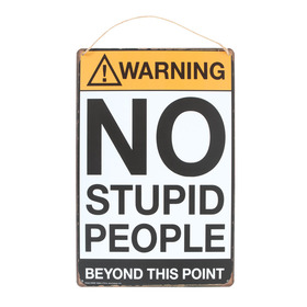 ##No Stupid People Metal Sign