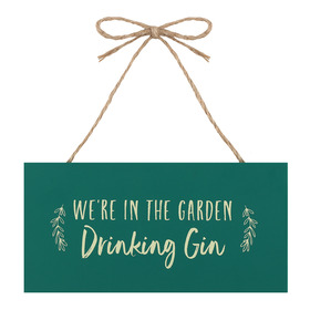 ##We're In the Garden Drinking Gin MDF Hanging Sign