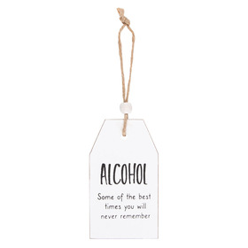 ##Alcohol Best Times You Will Never Remember Hanging Sentiment MDF Sign