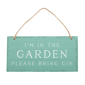 ##I'm in the Garden Please Bring Gin MDF Hanging Sign